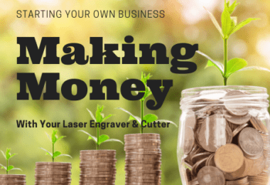 Making Money With Your Laser Engraver Cutter